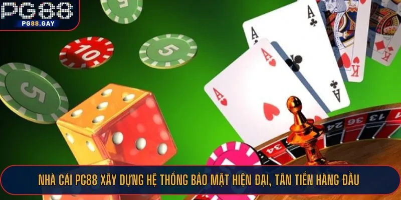 Nhà cái PG88 xây dựng hệ thống bảo mật hiện đại, tân tiến hàng đầu