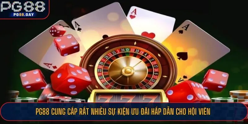PG88 cung cấp rất nhiều sự kiện ưu đãi hấp dẫn cho hội viên