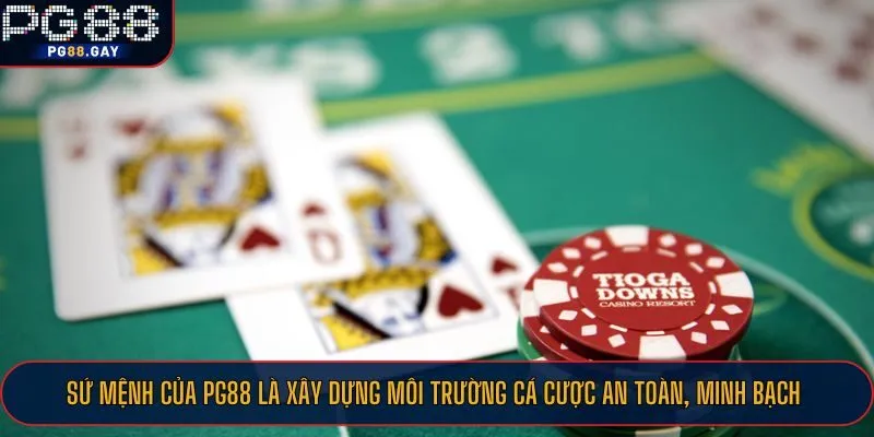Sứ mệnh của PG88 là xây dựng môi trường cá cược an toàn, minh bạch